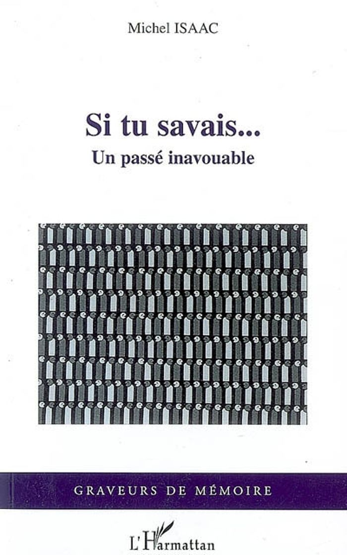 Couverture du livre « SI TU SAVAIS... - UN PASSE INAVOUABLE » de Michel Isaac, librairie Les Contes Infusés à Corte
