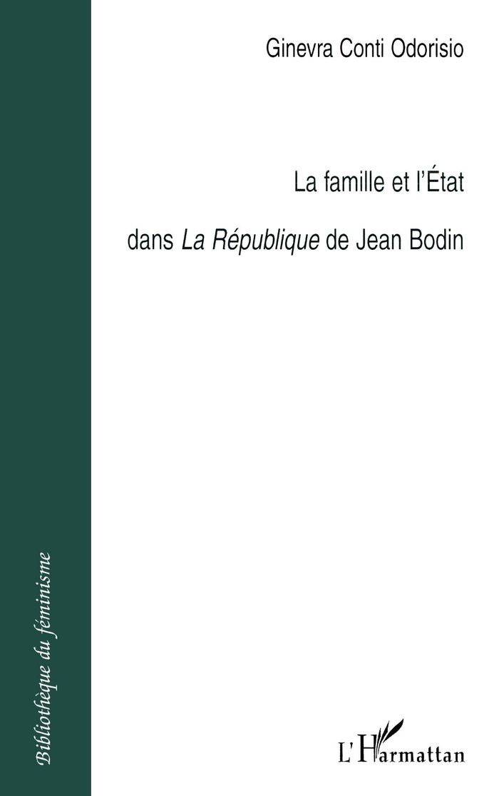 Couverture du livre « LA FAMILLE ET L'ETAT DANS LA REPUBLIQUE DE JEAN BODIN » de Conti Odorisio G., librairie Les Contes Infusés à Corte