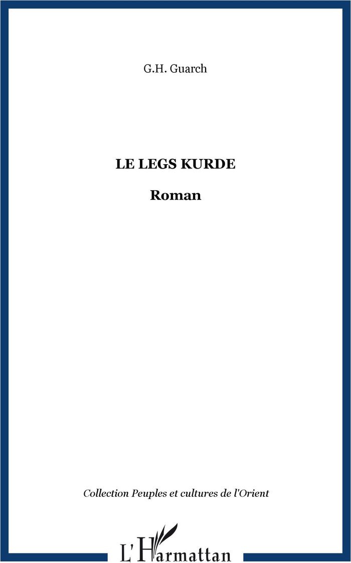 Couverture du livre « LE LEGS KURDE - ROMAN », librairie Les Contes Infusés à Corte