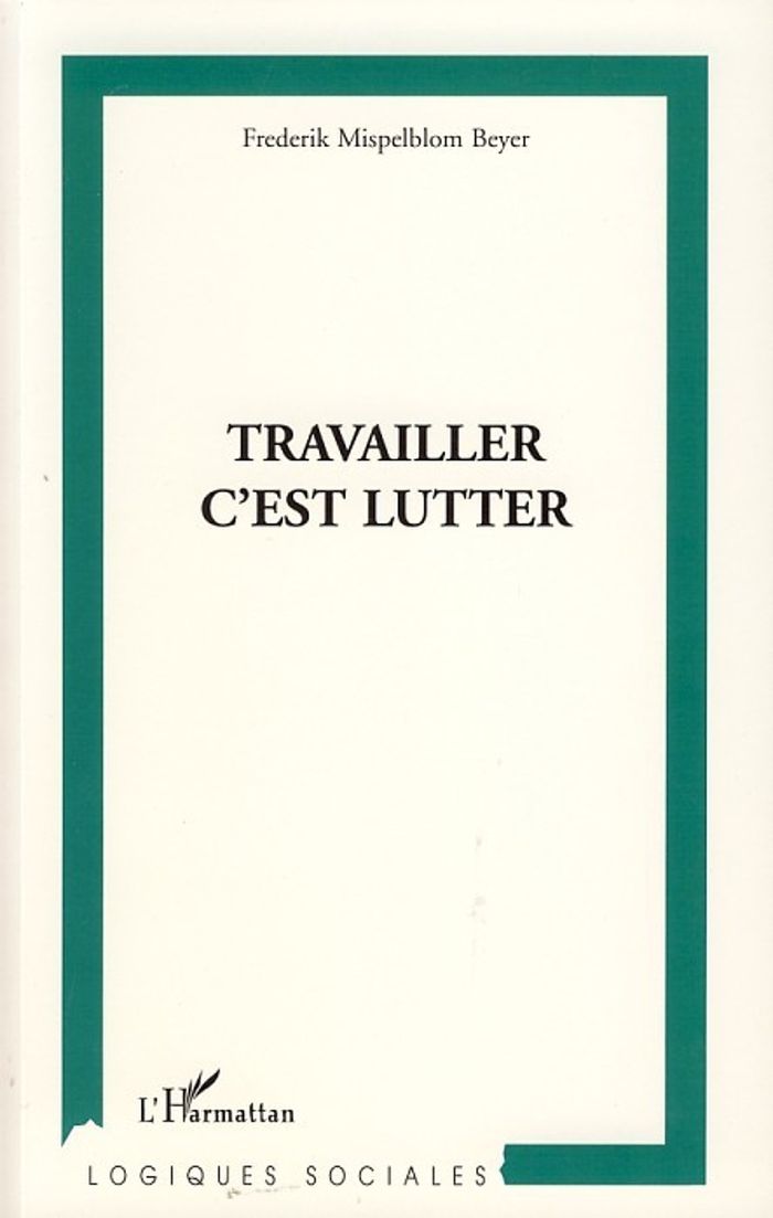 Couverture du livre « TRAVAILLER, C'EST LUTTER », librairie Les Contes Infusés à Corte