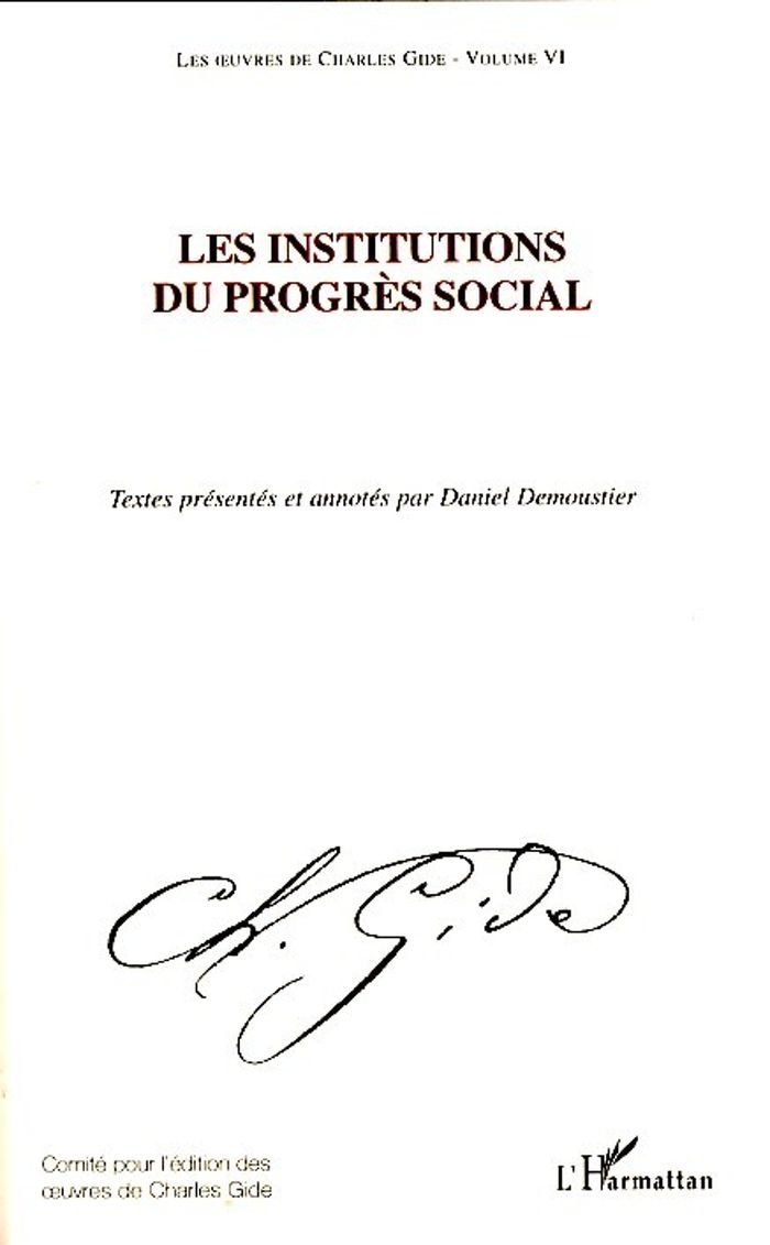 Couverture du livre « LES INSTITUTIONS DU PROGRES SOCIAL - LES OEUVRES DE CHARLES GIDE (VOLUME VI) », librairie Les Contes Infusés à Corte