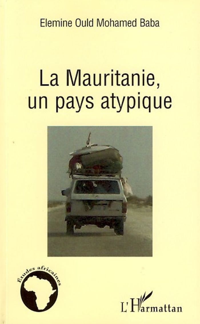 Couverture du livre « LA MAURITANIE, UN PAYS ATYPIQUE » de Ould Mohamed Baba E., librairie Les Contes Infusés à Corte