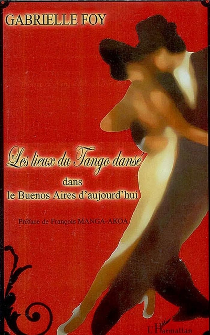 Couverture du livre « LES LIEUX DU TANGO DANSE DANS LE BUENOS AIRES D'AUJOURD'HUI », librairie Les Contes Infusés à Corte