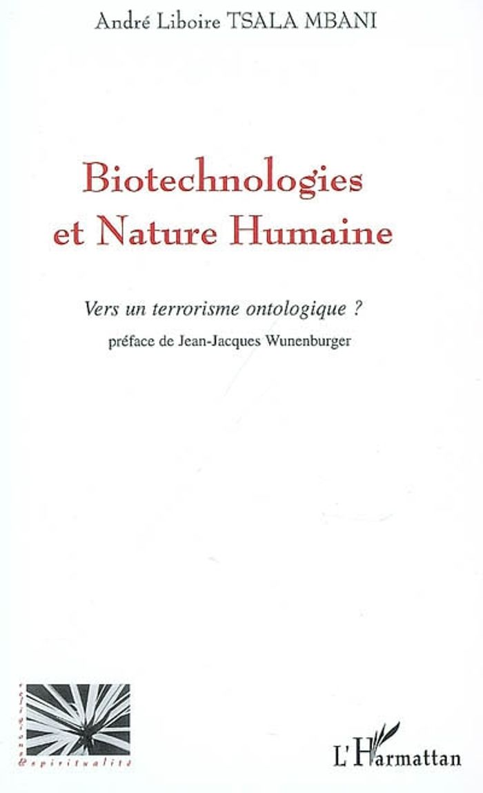 Couverture du livre « BIOTECHNOLOGIES ET NATURE HUMAINE - VERS UN TERRORISME ONTOLOGIQUE? », librairie Les Contes Infusés à Corte