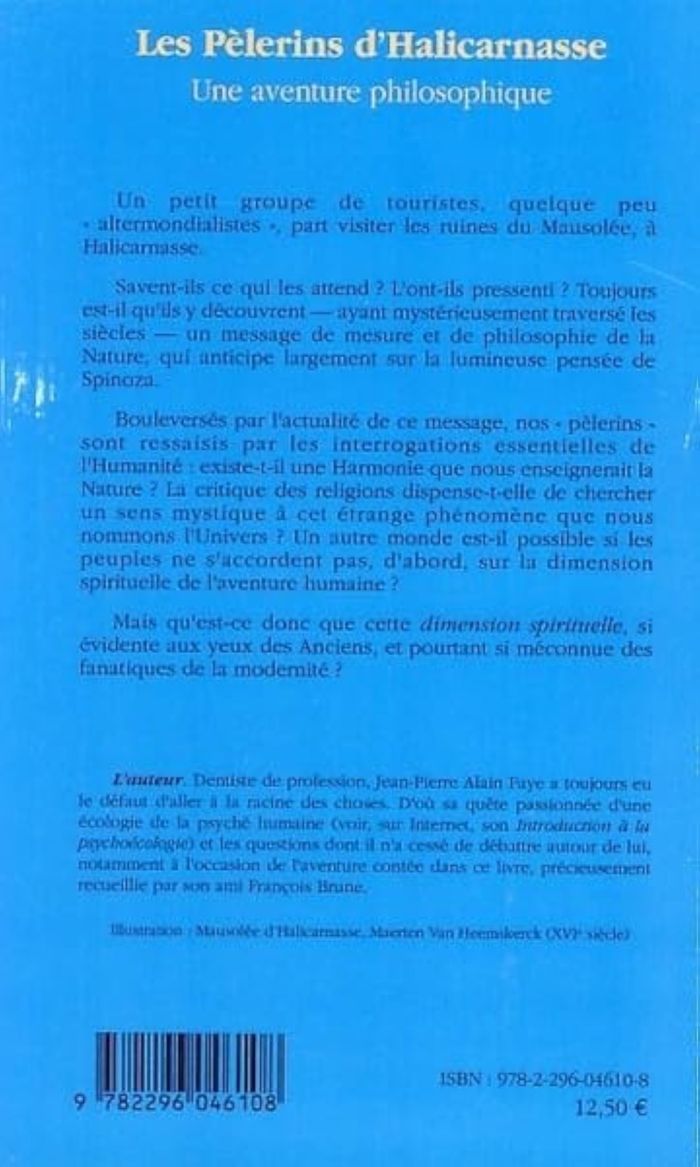 Couverture du livre « LES PELERINS D'HALICARNASSE - UNE AVENTURE PHILOSOPHIQUE - L'ALTERMONDIALISME SERA SPIRITUEL, OU NE » de J-P. Faye, librairie Les Contes Infusés à Corte