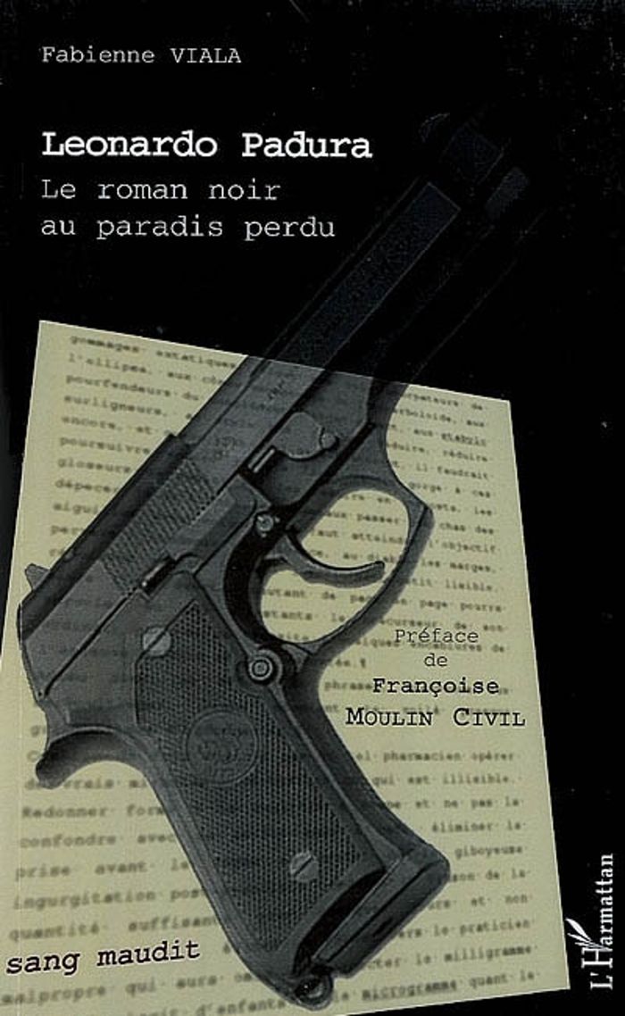 Couverture du livre « LEONARDO PADURA - LE ROMAN NOIR AU PARADIS PERDU » de Fabienne Viala, librairie Les Contes Infusés à Corte