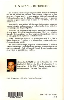 Quatrième de couverture de « LES GRANDS REPORTERS - DU MYTHE A LA (PARFOIS) TRISTE REALITE... »