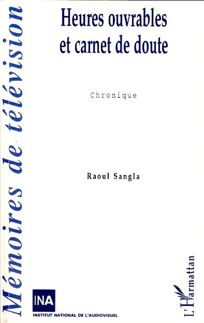 Couverture du livre « HEURES OUVRABLES ET CARNET DE DOUTE - CHRONIQUE » de Raoul Sangla, librairie Les Contes Infusés à Corte