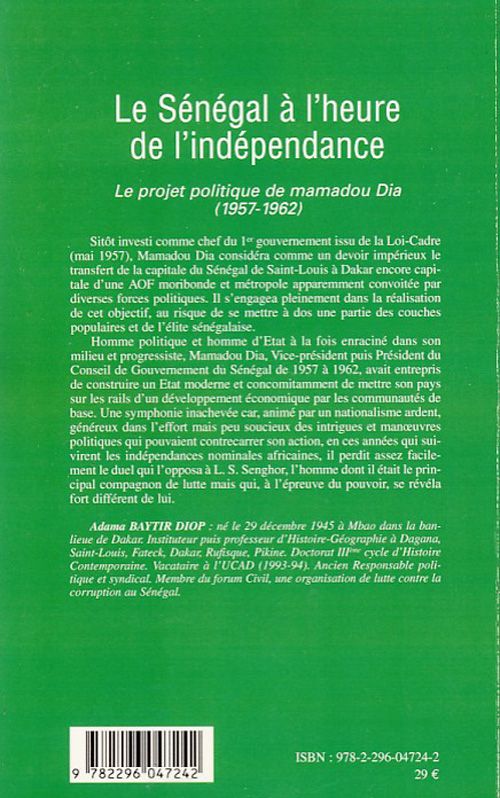 Quatrième de couverture de « LE SENEGAL A L'HEURE DE L'INDEPENDANCE - LE PROJET POLITIQUE DE MAMADOU DIA - (1957-1962) »
