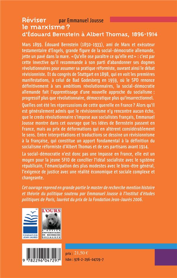 Quatrième de couverture de « REVISER LE MARXISME ? - D'EDOUARD BERNSTEIN A ALBERT THOMAS, 1896-1914 »