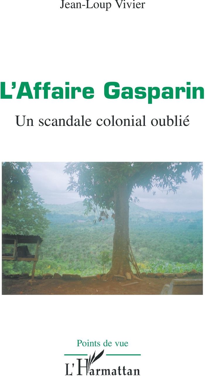 Couverture du livre « L'AFFAIRE GASPARIN - UN SCANDALE COLONIAL OUBLIE » de Jean-Loup Vivier, librairie Les Contes Infusés à Corte