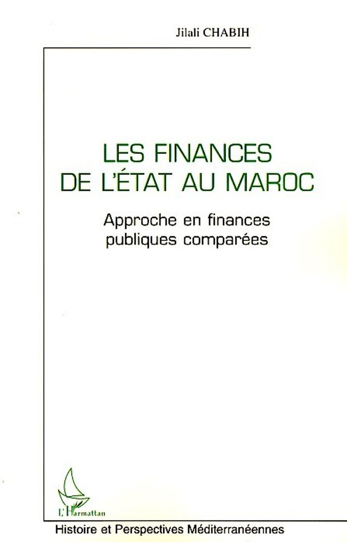 Couverture du livre « LES FINANCES DE L'ETAT AU MAROC - APPROCHE EN FINANCES PUBLIQUES COMPAREES » de Jilali Chabih, librairie Les Contes Infusés à Corte
