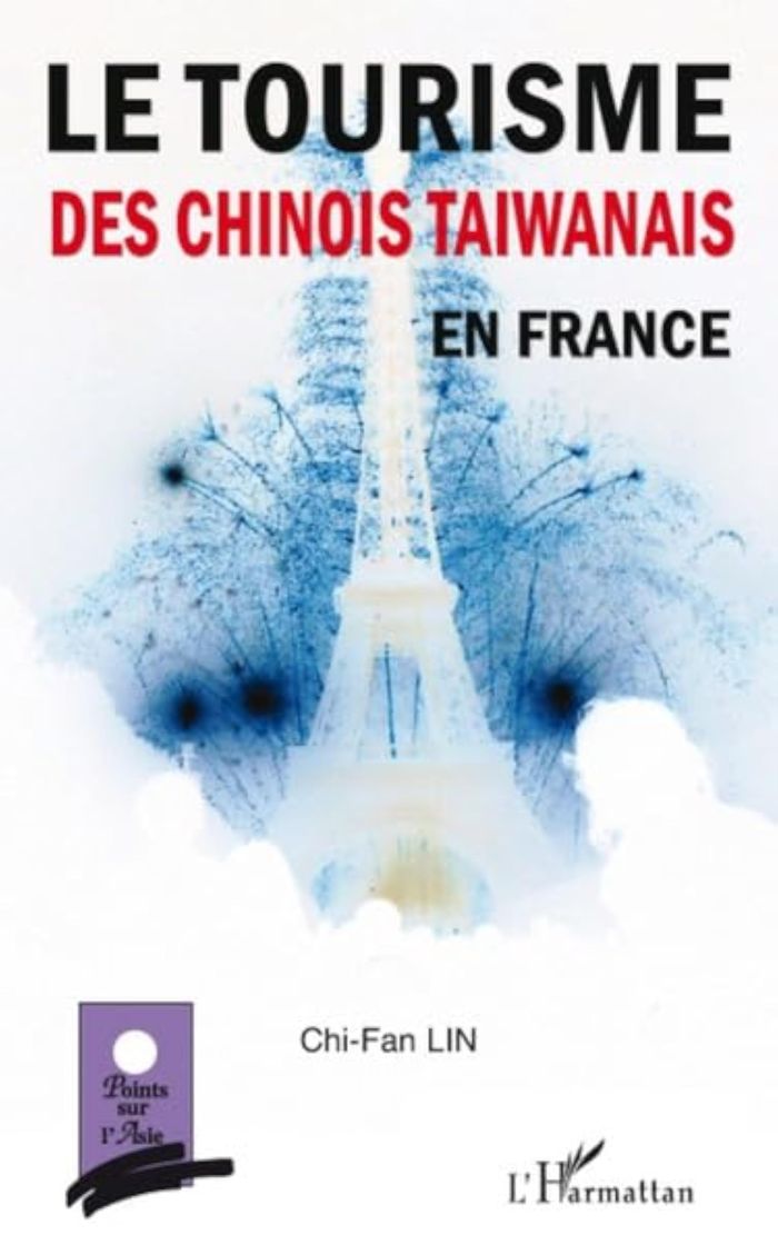 Couverture du livre « LE TOURISME DES CHINOIS TAIWANAIS EN FRANCE » de Chi-Fan Lin, librairie Les Contes Infusés à Corte