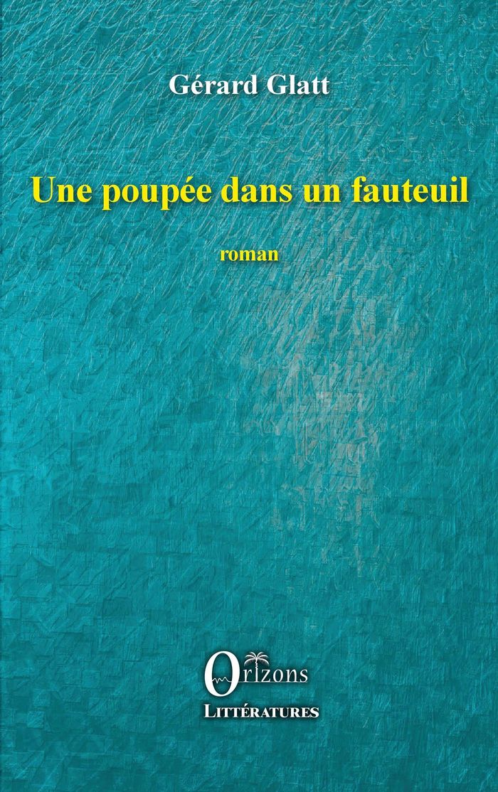Couverture du livre « UNE POUPEE DANS UN FAUTEUIL » de Gerard Glatt, librairie Les Contes Infusés à Corte