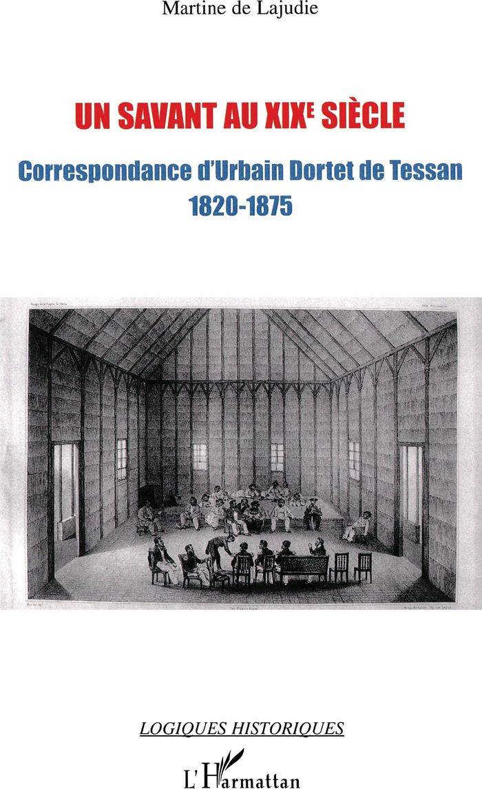 Couverture du livre « UN SAVANT AU XIXE SIECLE - CORRESPONDANCE D'URBAIN DORTET DE TESSAN (1820-1875) » de De Lajudie Martine, librairie Les Contes Infusés à Corte