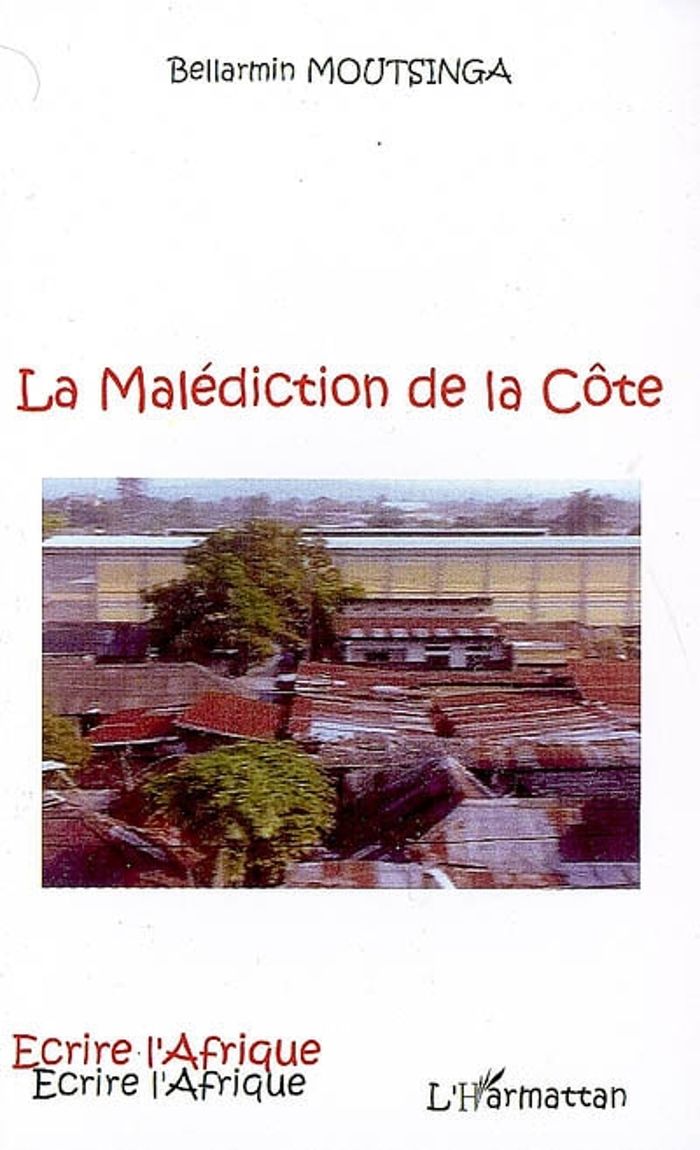 Couverture du livre « LA MALEDICTION DE LA COTE » de Bellarmin Moutsinga, librairie Les Contes Infusés à Corte