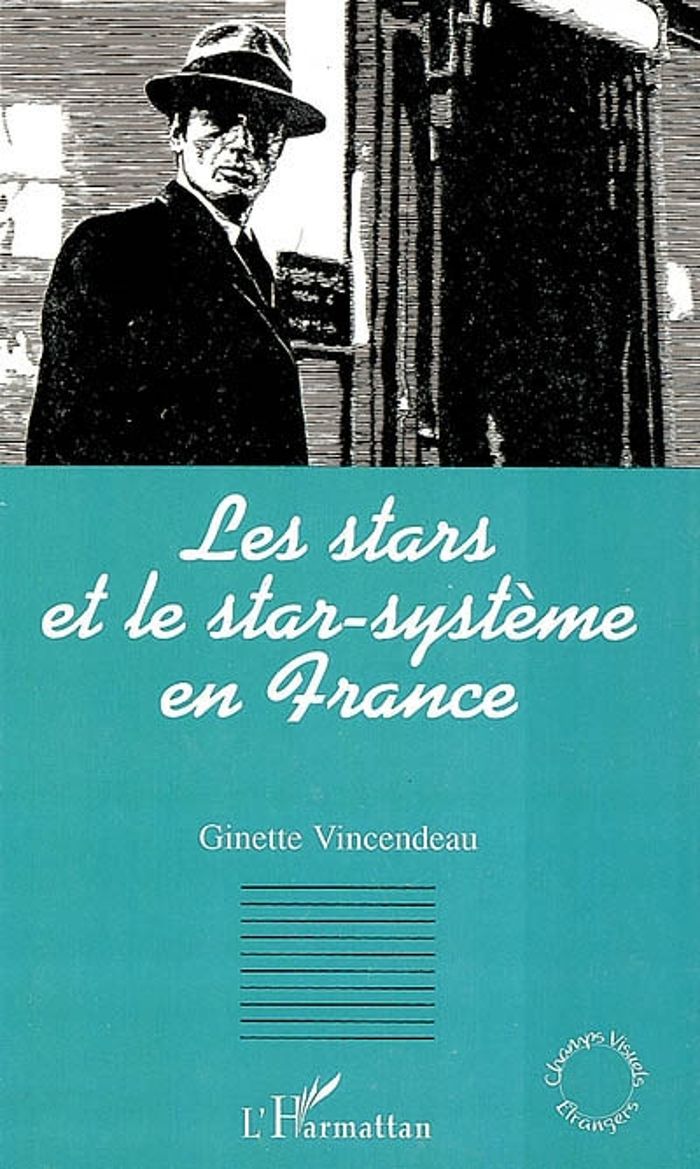 Couverture du livre « LES STARS ET LE STAR-SYSTEME EN FRANCE », librairie Les Contes Infusés à Corte