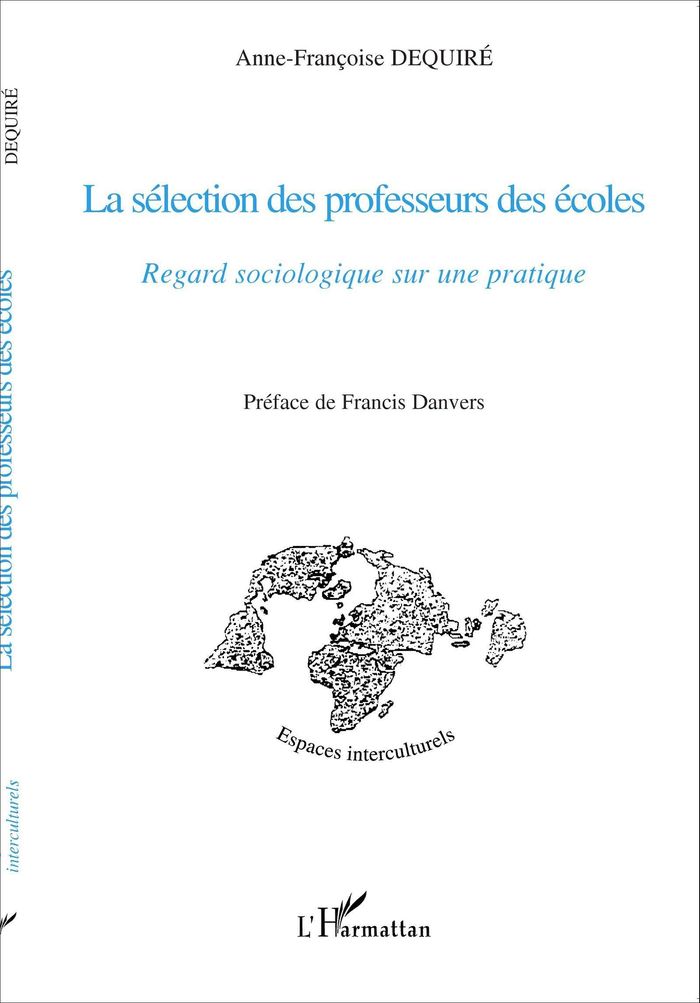Couverture du livre « LA SELECTION DES PROFESSEURS DES ECOLES - REGARD SOCIOLOGIQUE SUR UNE PRATIQUE » de A-F. Dequire, librairie Les Contes Infusés à Corte