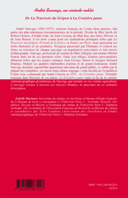 Quatrième de couverture de « ANDRE SAUVAGE, UN CINEASTE OUBLIE - DE LA TRAVERSEE DU GREPON A LA CROISIERE JAUNE »