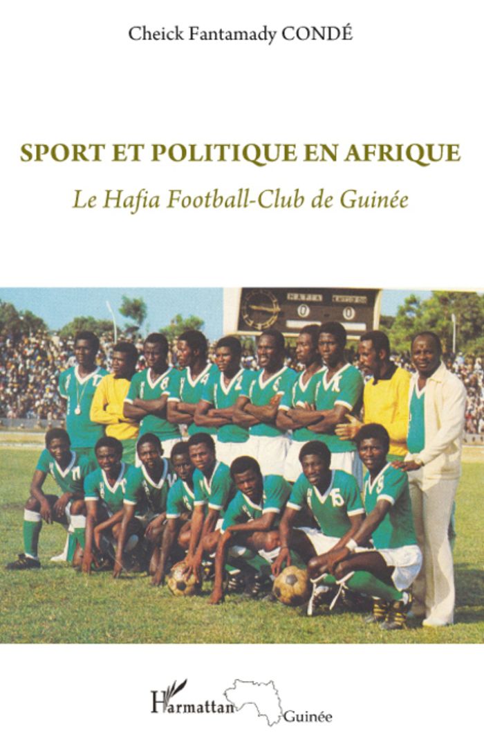 Couverture du livre « SPORT ET POLITIQUE EN AFRIQUE - LE HAFIA FOOTBALL-CLUB DE GUINEE » de Conde C F., librairie Les Contes Infusés à Corte
