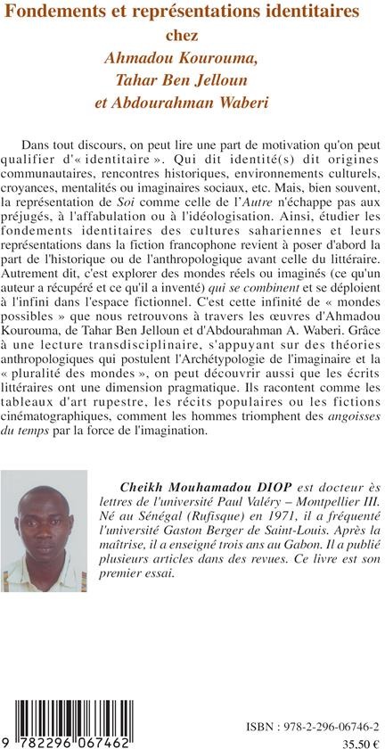 Quatrième de couverture de « FONDEMENTS ET REPRESENTATIONS IDENTITAIRES CHEZ AHMADOU KOUROUMA, TAHAR BEN JELLOUN ET ABDOURAHMAN W »