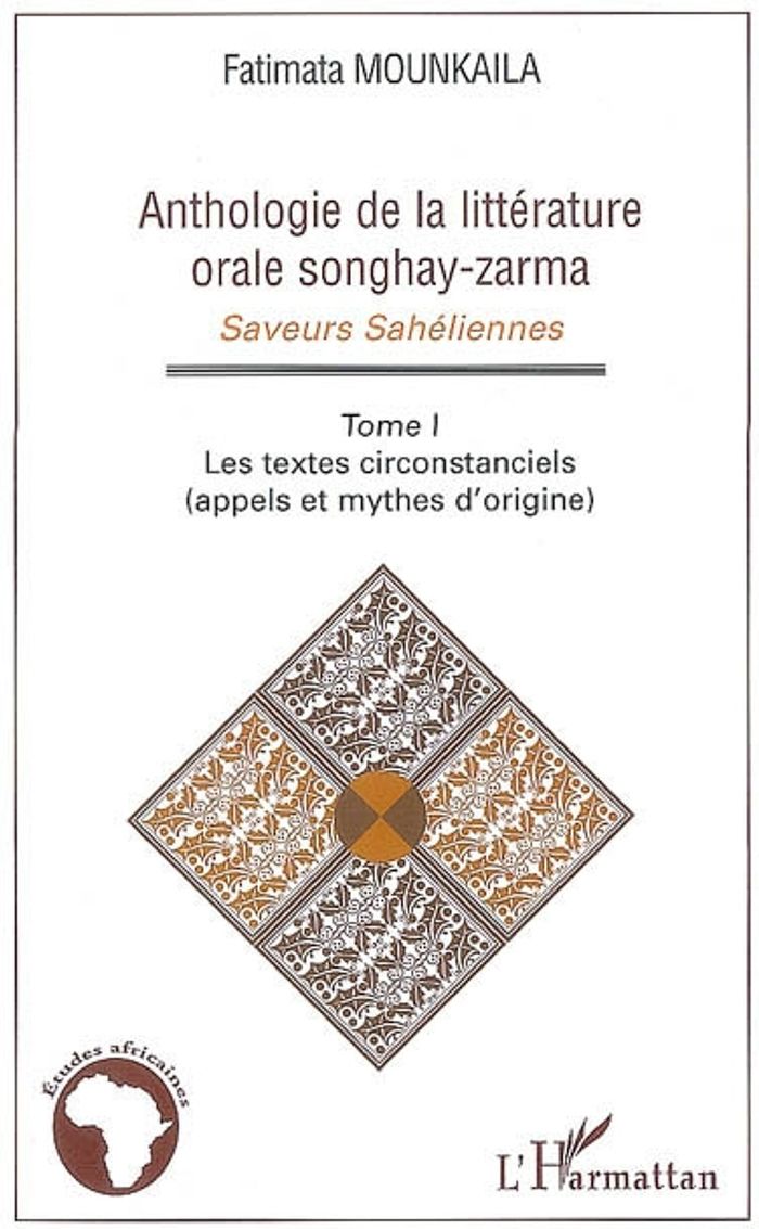 Couverture du livre « ANTHOLOGIE DE LA LITTERATURE ORALE SONGHAY-ZARMA - VOL01 - TOME 1 LES TEXTES CIRCONSTANCIELS (APPELS » de Fatimata Mounkaila, librairie Les Contes Infusés à Corte