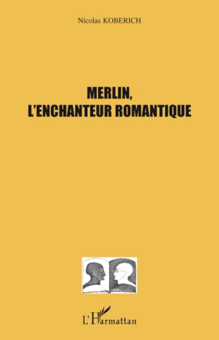 Couverture du livre « MERLIN, L'ENCHANTEUR ROMANTIQUE » de Julie Bouchard, librairie Les Contes Infusés à Corte