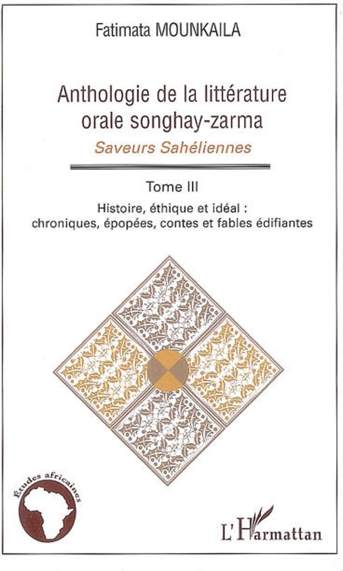 Couverture du livre « ANTHOLOGIE DE LA LITTERATURE ORALE SONGHAY-ZARMA - VOL03 - TOME 3 HISTOIRE, ETHIQUE ET IDEAL - CHRON », librairie Les Contes Infusés à Corte