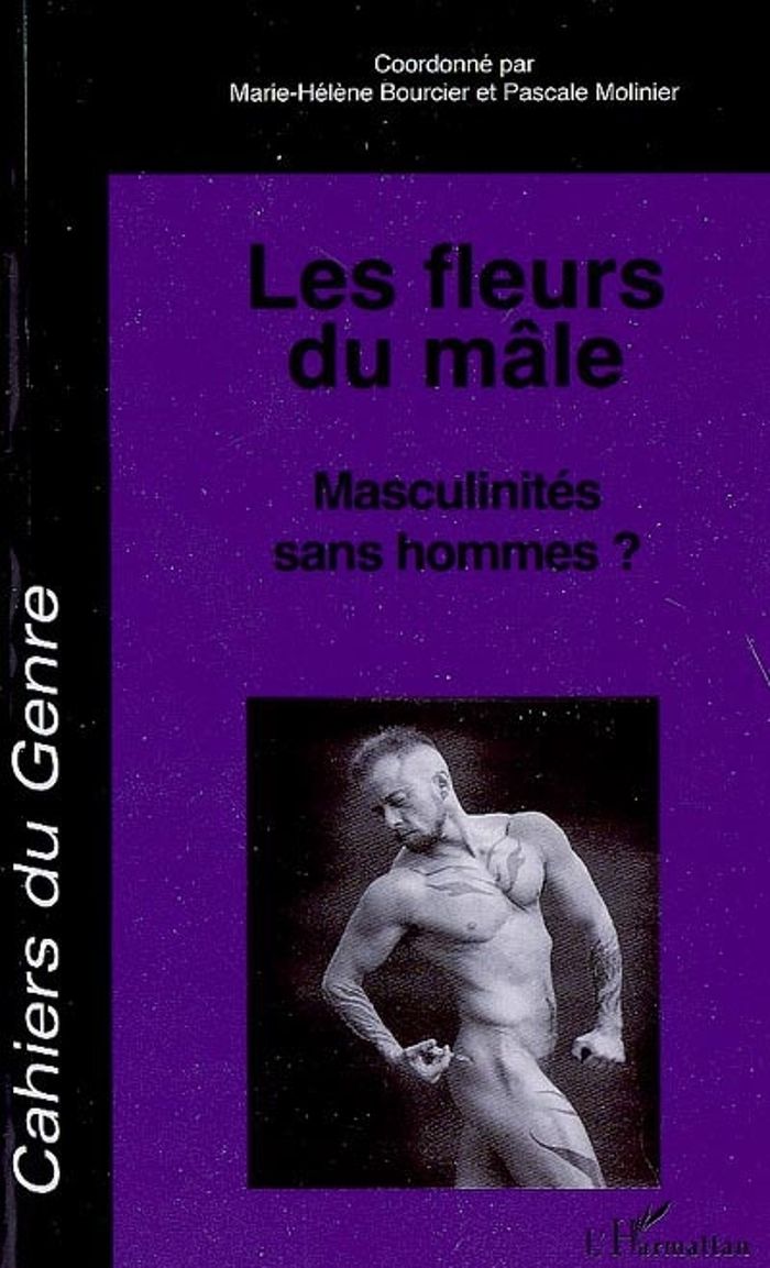 Couverture du livre « LES FLEURS DU MALE - VOL45 - MASCULINITES SANS HOMMES ? » de Xxx, librairie Les Contes Infusés à Corte
