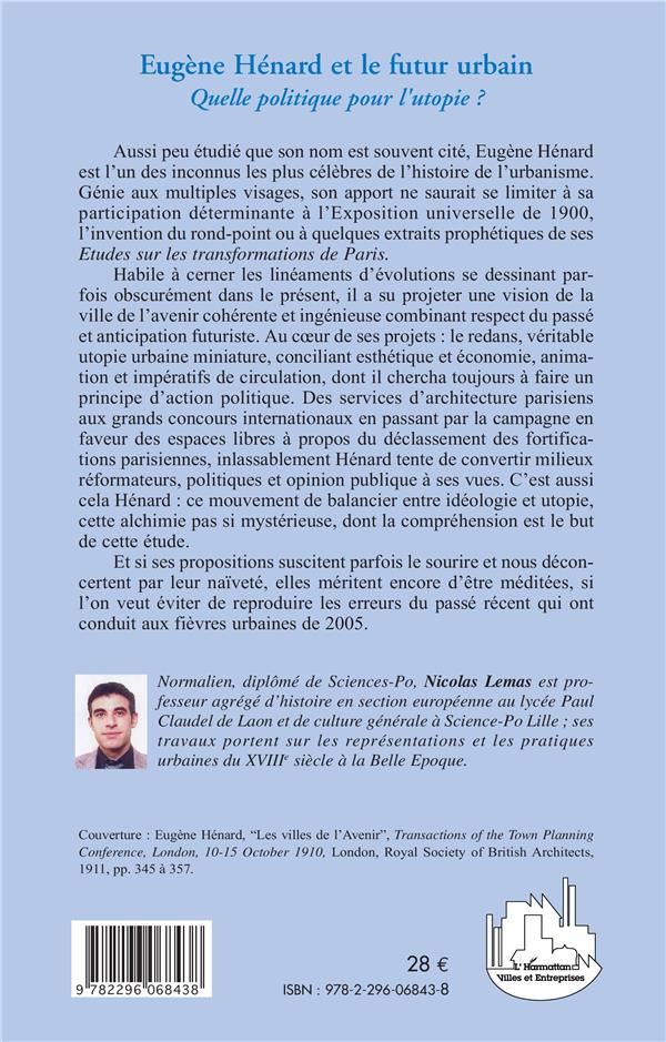 Quatrième de couverture de « EUGENE HENARD ET LE FUTUR URBAIN - QUELLE POLITIQUE POUR L'UTOPIE ? »