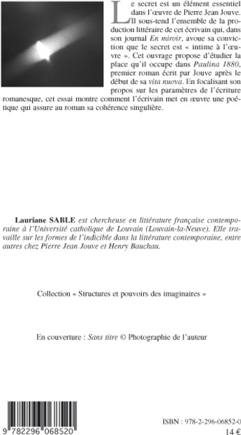 Quatrième de couverture de « PIERRE JEAN JOUVE, UNE POETIQUE DU SECRET - ETUDE DE <EM>PAULINA 1880</EM> »