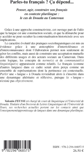 Quatrième de couverture de « PARLES-TU FRANCAIS ? CA DEPEND... - PENSER, AGIR, CONSTRUIRE SON FRANCAIS EN CONTEXTE PLURILINGUE : »