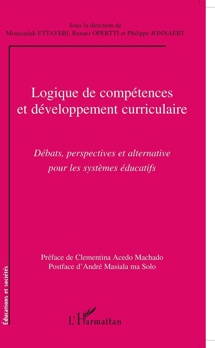 Couverture du livre « LOGIQUE DE COMPETENCES ET DEVELOPPEMENT CURRICULAIRE - DEBATS, PERSPECTIVES ET ALTERNATIVE POUR LES » de Xxx, librairie Les Contes Infusés à Corte