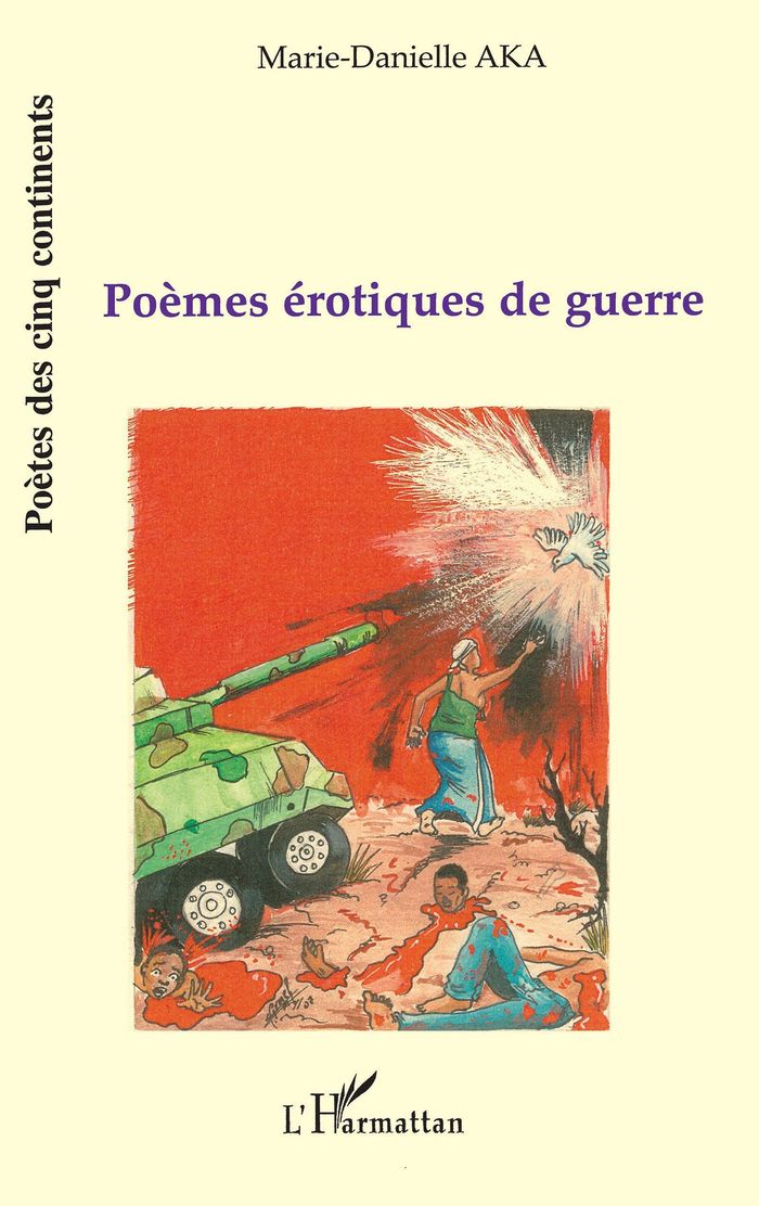 Couverture du livre « POEMES EROTIQUES DE GUERRE » de Marie-Danielle Aka, librairie Les Contes Infusés à Corte