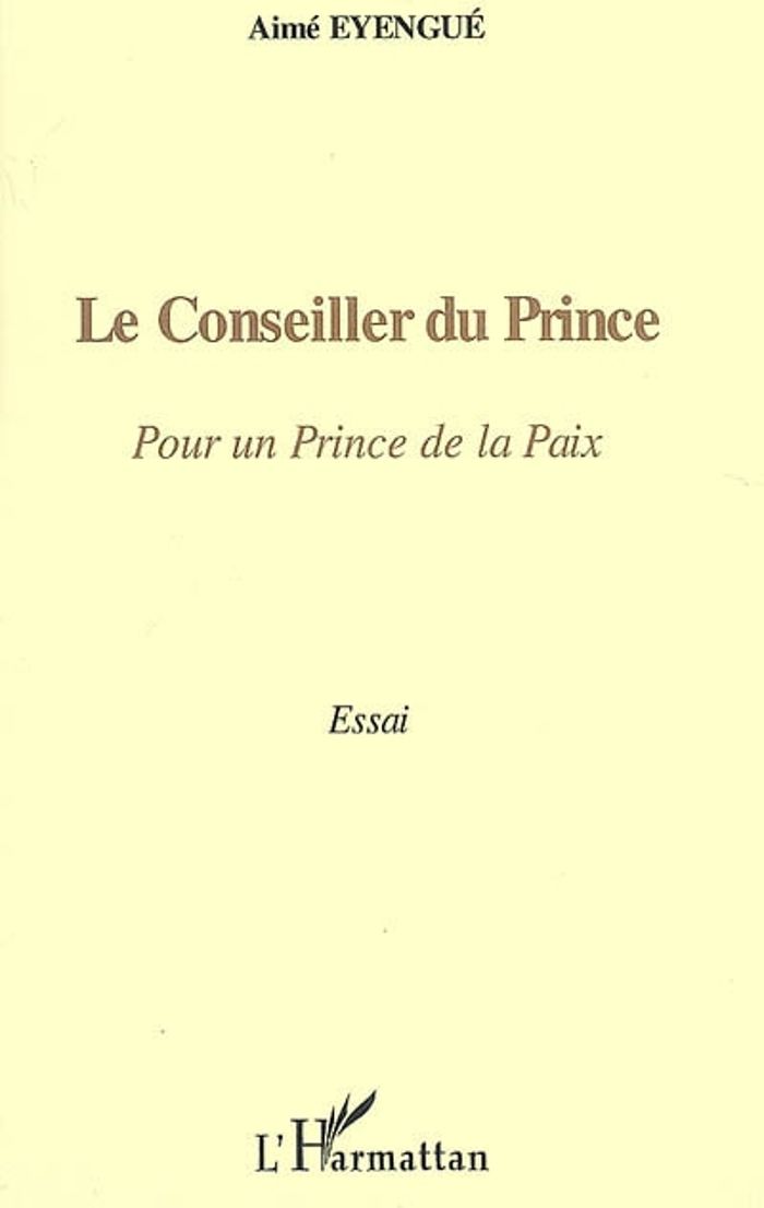 Couverture du livre « LE CONSEILLER DU PRINCE - POUR UN PRINCE DE LA PAIX », librairie Les Contes Infusés à Corte
