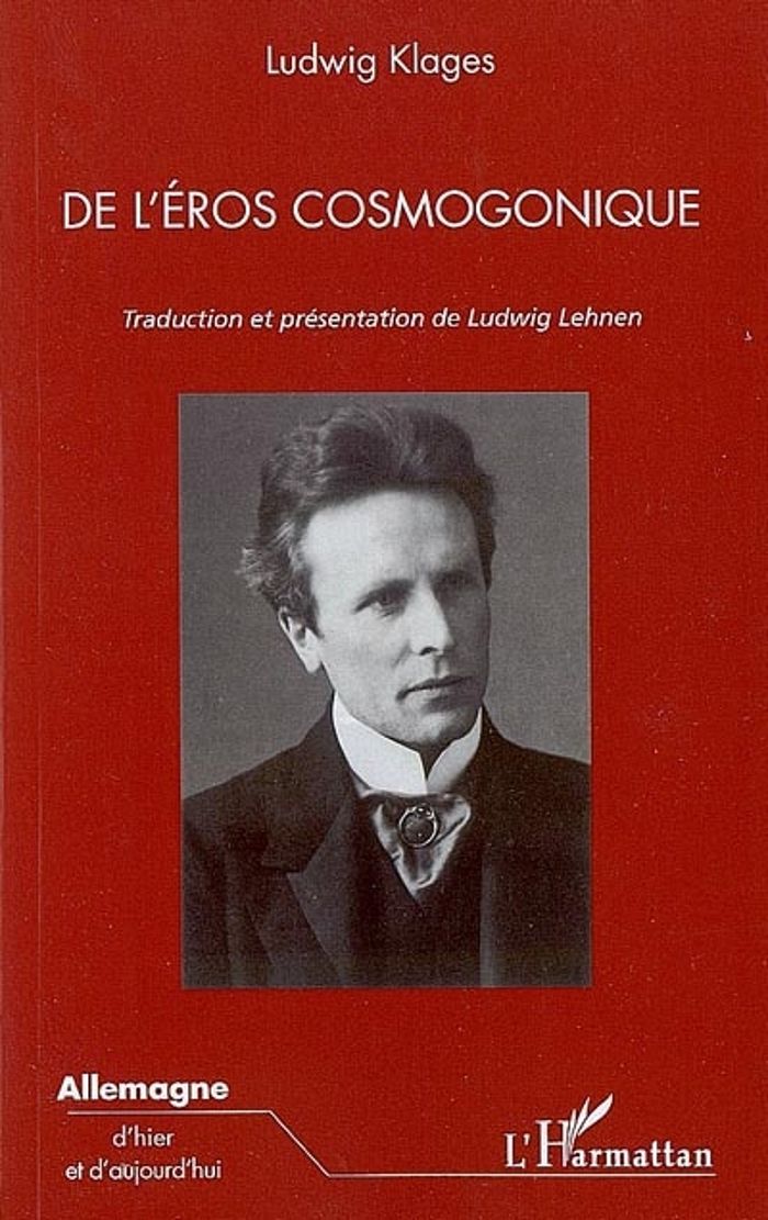 Couverture du livre « DE L'EROS COSMOGONIQUE » de Ludwig Klages, librairie Les Contes Infusés à Corte