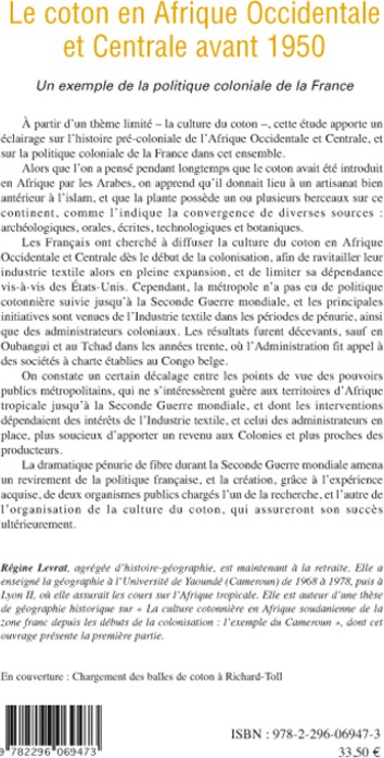 Quatrième de couverture de « LE COTON EN AFRIQUE OCCIDENTALE ET CENTRALE AVANT 1950 - UN EXEMPLE DE LA POLITIQUE COLONIALE DE LA »