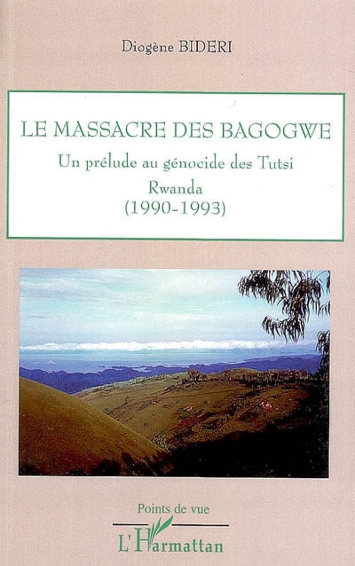 Couverture du livre « LE MASSACRE DES BAGOGWE - UN PRELUDE AU GENOCIDE DES TUTSI. RWANDA - (1990-1993) » de Diogene Bideri, librairie Les Contes Infusés à Corte