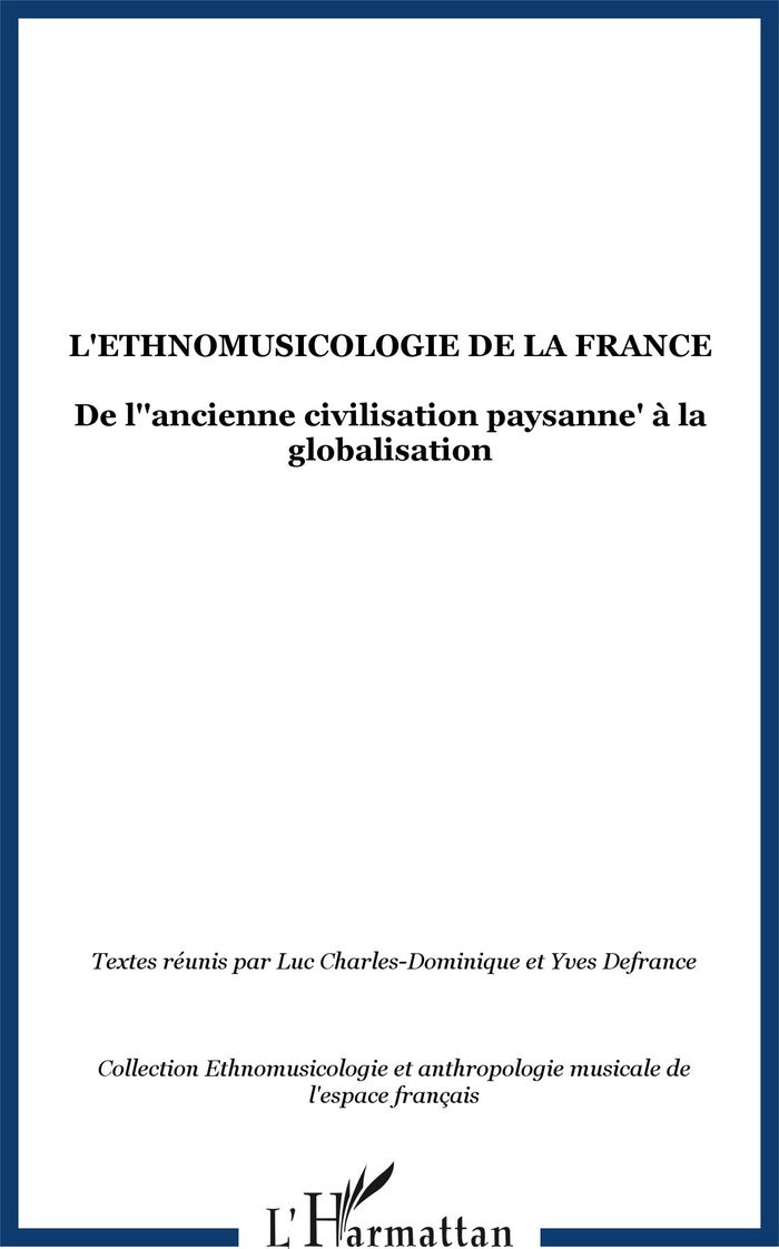 Couverture du livre « L'ETHNOMUSICOLOGIE DE LA FRANCE - DE L'"ANCIENNE CIVILISATION PAYSANNE" A LA GLOBALISATION » de Xxx, librairie Les Contes Infusés à Corte
