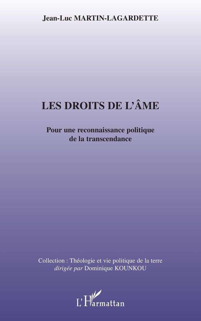Couverture du livre « LES DROITS DE L'AME - POUR UNE RECONNAISSANCE POLITIQUE DE LA TRANSCENDANCE » de Lagardette Martin, librairie Les Contes Infusés à Corte