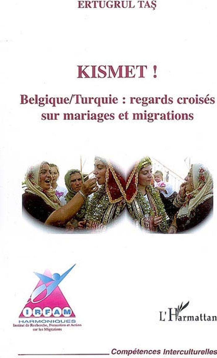 Couverture du livre « KISMET ! - BELGIQUE/ TURQUIE : REGARDS CROISES SUR MARIAGES ET MIGRATIONS » de Tas Ertugrul, librairie Les Contes Infusés à Corte
