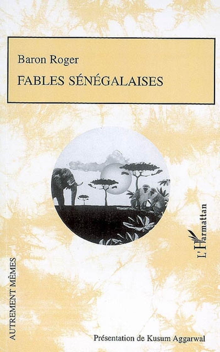 Couverture du livre « FABLES SENEGALAISES » de Baron Roger, librairie Les Contes Infusés à Corte