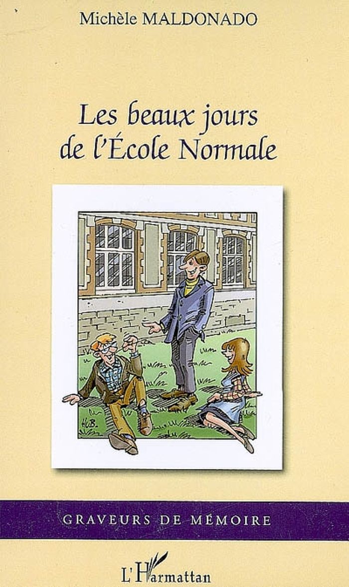 Couverture du livre « LES BEAUX JOURS DE L'ECOLE NORMALE », librairie Les Contes Infusés à Corte