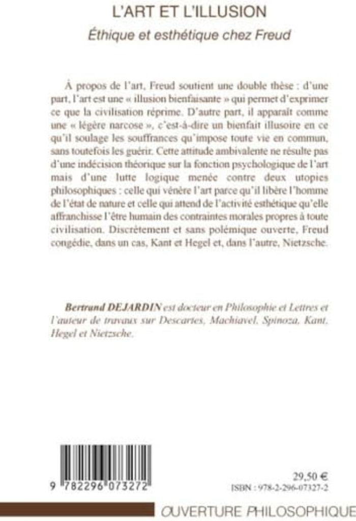 Couverture du livre « L'ART ET L'ILLUSION - ETHIQUE ET ESTHETIQUE CHEZ FREUD » de Bertrand Dejardin, librairie Les Contes Infusés à Corte