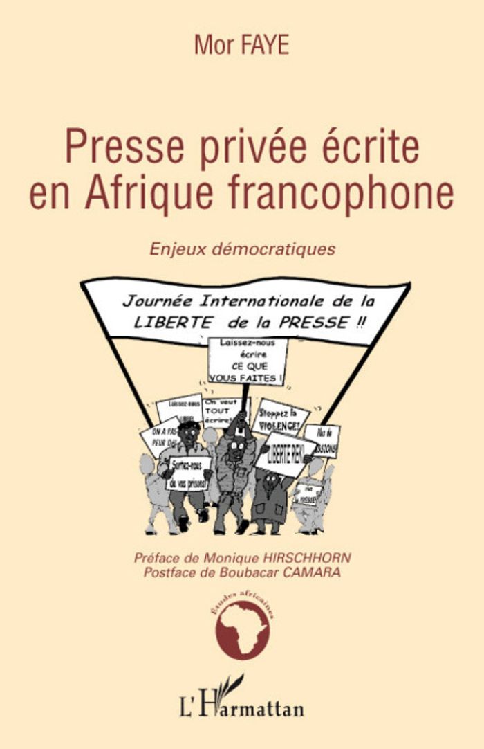 Couverture du livre « PRESSE PRIVEE ECRITE EN AFRIQUE FRANCOPHONE - ENJEUX DEMOCRATIQUES » de Mor Faye, librairie Les Contes Infusés à Corte