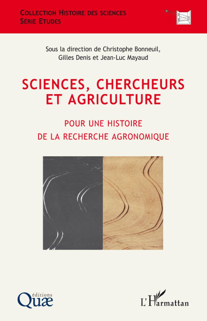 Couverture du livre « SCIENCES, CHERCHEURS ET AGRICULTURE - POUR UNE HISTOIRE DE LA RECHERCHE AGRONOMIQUE » de Denis/bonneuil, librairie Les Contes Infusés à Corte