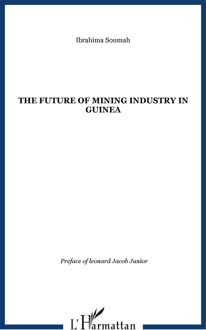 Couverture du livre « THE FUTURE OF MINING INDUSTRY IN GUINEA », librairie Les Contes Infusés à Corte