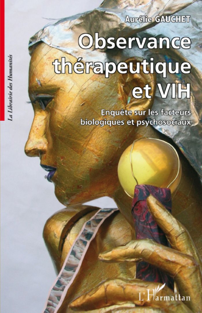 Couverture du livre « OBSERVANCE THERAPEUTIQUE ET VIH - ENQUETE SUR LES FACTEURS BIOLOGIQUES ET PSYCHOSOCIAUX » de Aurelie Gauchet, librairie Les Contes Infusés à Corte