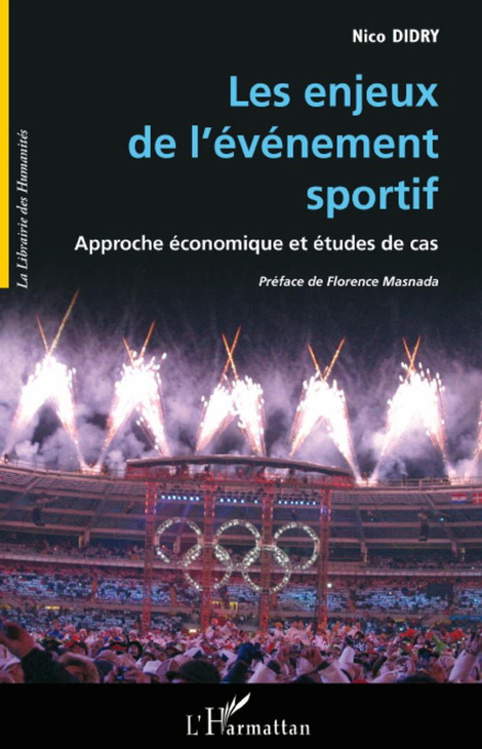 Couverture du livre « LES ENJEUX DE L'EVENEMENT SPORTIF - APPROCHE ECONOMIQUE ET ETUDES DE CAS » de Nico Didry, librairie Les Contes Infusés à Corte