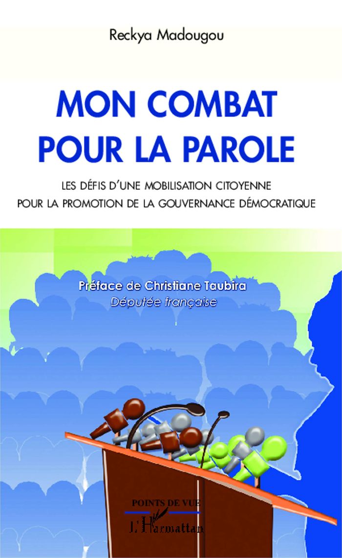 Couverture du livre « MON COMBAT POUR LA PAROLE - LES DEFIS D'UNE MOBILISATION CITOYENNE POUR LA PROMOTION DE LA GOUVERNAN » de Reckya Madougou, librairie Les Contes Infusés à Corte
